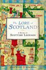 The Lore of Scotland: A Guide to Scottish Legends By Jennifer Westwood, Sophia Kingshill Cover Image