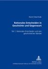 Rationales Entscheiden in Geschichte Und Gegenwart: Teil 1: Rationales Entscheiden Und Sein Geschichtlicher Wandel By Horst Kreschnak Cover Image