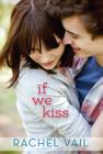 If We Kiss By Rachel Vail Cover Image