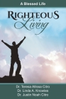 Righteous Living: A Blessed Life By Teresa Citro, Linda Knowles, Justin Citro Cover Image