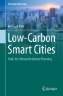 Low-Carbon Smart Cities: Tools for Climate Resilience Planning (Urban Book) Cover Image