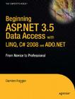 Beginning ASP.Net 3.5 Data Access with Linq, C# 2008, and ADO.NET: From Novice to Professional Cover Image