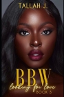BBW Looking for Love 3: A Hood Love Story By Tallah J Cover Image