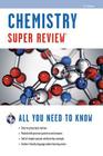 Chemistry Super Review (Super Reviews Study Guides) By Editors of Rea Cover Image