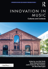 Innovation in Music: Cultures and Contexts (Perspectives on Music Production) By Jan-Olof Gullö (Editor), Russ Hepworth-Sawyer (Editor), Justin Paterson (Editor) Cover Image