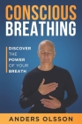 Conscious Breathing: Discover The Power of Your Breath Cover Image