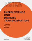 Besser - Weniger - Anders Bauen: Energiewende Und Digitale Transformation: Grundlage - Fallbeispiele - Strategien Cover Image