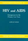 HIV and AIDS: Management by the Primary Care Team (Practical Guides for General Practice #16) Cover Image