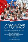 Chaos: The Outsider's Guide to a Contested Republican National Convention By John Patrick Yob Cover Image