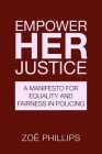 Empower Her Justice: A Manifesto for Equality and Fairness in Policing Cover Image