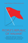 The People's Republic of Walmart: How the World's Biggest Corporations are Laying the Foundation for Socialism (Jacobin) Cover Image