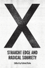 X: Straight Edge and Radical Sobriety By Gabriel Kuhn (Editor) Cover Image