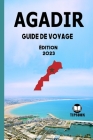 Agadir: Guide de Voyage édition 2023 By Tipsoon Cover Image