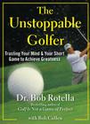 The Unstoppable Golfer: Trusting Your Mind & Your Short Game to Achieve Greatness Cover Image