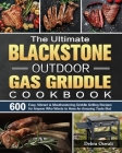 The Ultimate Blackstone Outdoor Gas Griddle Cookbook Cover Image