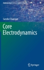 Core Electrodynamics (Undergraduate Lecture Notes in Physics) By Sandra Chapman Cover Image