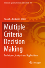 Multiple Criteria Decision Making: Techniques, Analysis and Applications (Studies in Systems #407) By Anand J. Kulkarni (Editor) Cover Image
