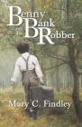 Benny and the Bank Robber By Mary C. Findley Cover Image