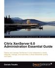 Citrix Xenserver 6.0 Administration Essential Guide By Daniele Tosatto Cover Image