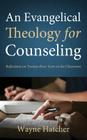 An Evangelical Theology for Counseling Cover Image