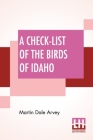 A Check-List Of The Birds Of Idaho: Editors: E. Raymond Hall, Chairman, H. H. Lane, Edward H. Taylor Cover Image