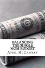 Balancing the Single Mom Budget By April McCaffery Cover Image