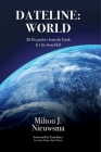 Dateline: World-20 Dispatches from the Earth & One from Hell By Milton J. Nieuwsma, Tom Stites (Foreword by) Cover Image
