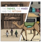 The Farmer, the Miner, and the Artisan By Ben Bongers, Courtney Boatwright (Illustrator) Cover Image