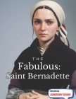 The Fabulous: Saint Bernadette By Irb Melo Cover Image