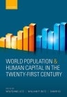 World Population and Human Capital in the Twenty-First Century By Wolfgang Lutz (Editor), William P. Butz (Editor), Samir Kc (Editor) Cover Image