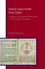 Christ Came Forth from India: Georgian Astrological Texts of the 17th, 18th and 19th Centuries (Eurasian Studies Library #15) By Timothy Paul Grove Cover Image