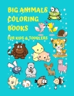Big Animals Coloring Books For Kids & Toddlers: A Fun Creative Activity Books For Kids And Toddlers Early Brain Development Ages 2-4, 3-5, 4-8, Boys a By Spv Design Cover Image