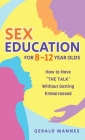 Sex Education for 8-12 Year Olds By Gerald Mannes Cover Image
