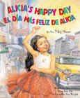 Alicia's Happy Day / El Dia Mas Feliz de Alicia By Meg Starr, Ying-Hwa Hu (Illustrator), Cornelius Van Wright (Illustrator) Cover Image