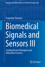 Biomedical Signals and Sensors III: Linking Electric Biosignals and Biomedical Sensors (Biological and Medical Physics) By Eugenijus Kaniusas Cover Image