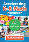 Accelerating K-8 Math Instruction: A Comprehensive Guide to Helping All Learners By Nicki Newton, Melanie Harding (Foreword by) Cover Image