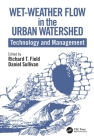 Wet-Weather Flow in the Urban Watershed: Technology and Management By Richard Field (Editor), Daniel Sullivan (Editor) Cover Image