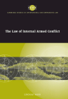 The Law of Internal Armed Conflict (Cambridge Studies in International and Comparative Law #19) By Lindsay Moir Cover Image