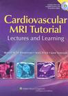 Cardiovascular MRI Tutorial: Lectures and Learning Cover Image