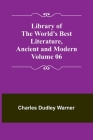 Library of the World's Best Literature, Ancient and Modern Volume 06 By Charles Dudley Warner Cover Image