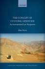 The Concept of Cultural Genocide: An International Law Perspective (Cultural Heritage Law and Policy) Cover Image