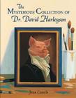 The Mysterious Collection of Dr. David Harleyson Cover Image