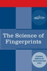 The Science of Fingerprints: Classification and Uses By Federal Bureau of Investigation Cover Image