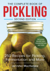 The Complete Book of Pickling: 250 Recipes from Pickles & Relishes to Chutneys & Salsas By Jennifer MacKenzie Cover Image