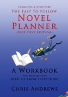 Deep Dive Novel Planner: For Writers Who Need To Know Everything By Chris Andrews Cover Image