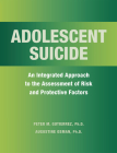 Adolescent Suicide: An Integrated Approach to the Assessment of Risk and Protective Factors By Peter M. Gutierrez, Augustine Osman Cover Image