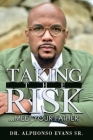 Taking The Risk, Meet Your Father By Alphonso Evans, Sr. Cover Image