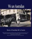 We are Australian: A living history By Linda Ruth Brooks, Magdalena Ball, Gail Hennessy Cover Image