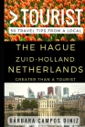 Greater Than a Tourist - The Hague Zuid-Holland Netherlands: 50 Travel Tips from a Local By Greater Than a. Tourist, Bárbara Campos Diniz Cover Image