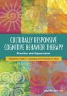 Culturally Responsive Cognitive Behavior Therapy: Practice and Supervision By Gayle Y. Iwamasa (Editor), Pamela A. Hays (Editor) Cover Image